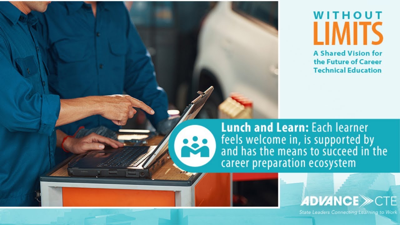 CTE Without Limits Lunch and Learn #2