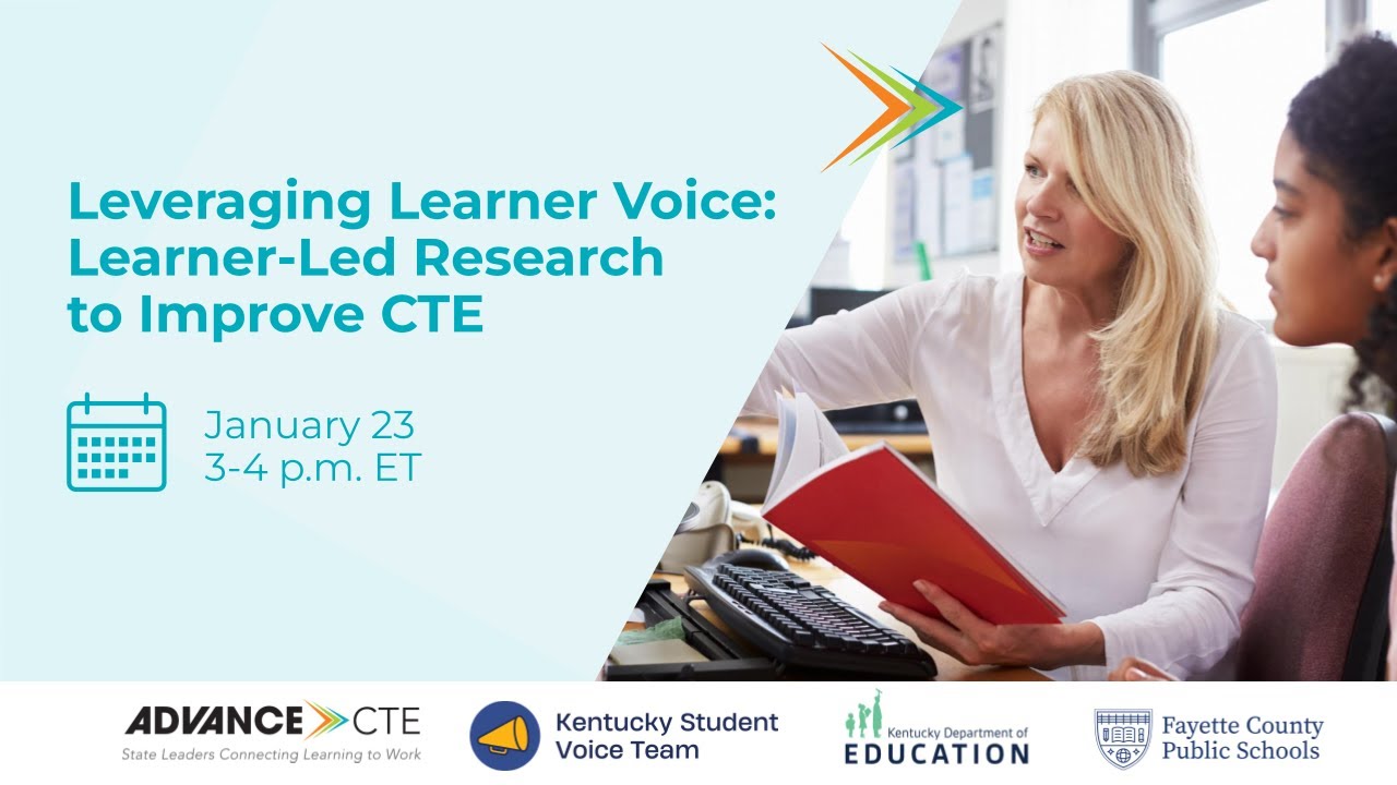 [Webinar] Leveraging Learner Voice: Learner-Led Research to Improve CTE