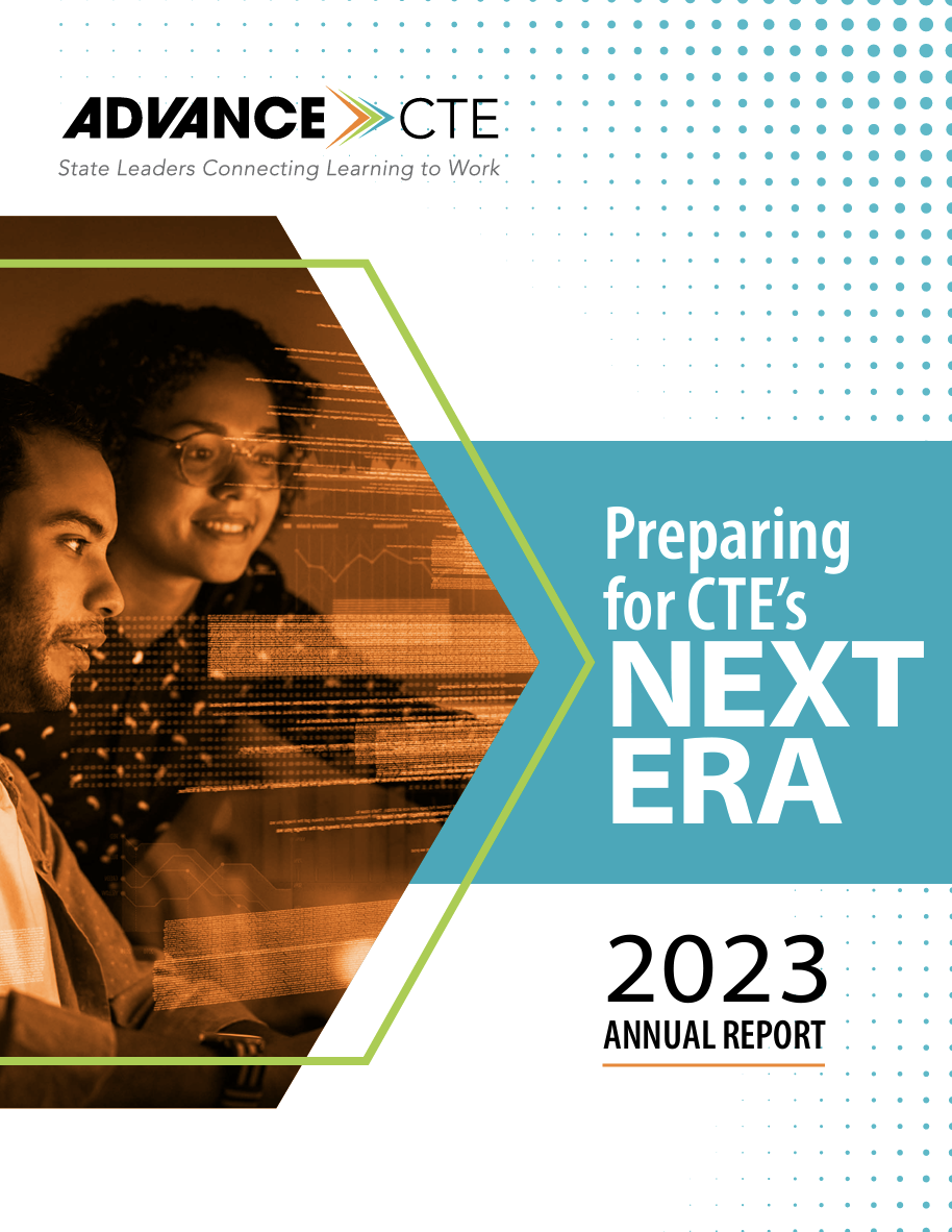 2023 Annual Report: Preparing for CTE's Next Era - Advance CTE