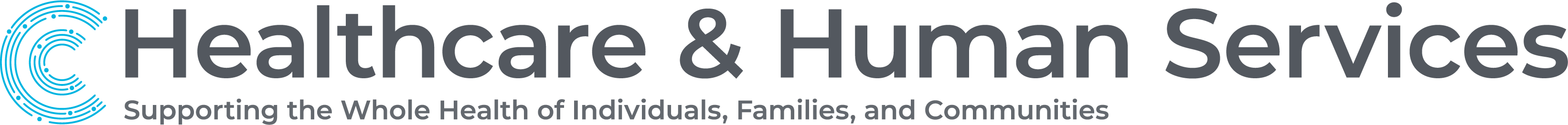 Healthcare & Human Services: Supporting the Whole Health of Individuals, Families, and Communities​